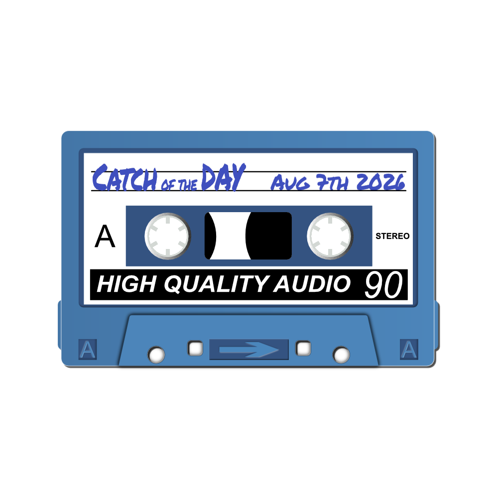 Catch of the Day - Mixtape August 7th 2026